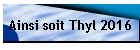 Ainsi soit Thyl 2016