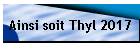 Ainsi soit Thyl 2017