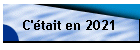C'était en 2021