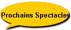 Prochains Spectacles